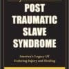 Post Traumatic Slave Syndrome