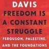 Freedom is a Constant Struggle - Angela Davis