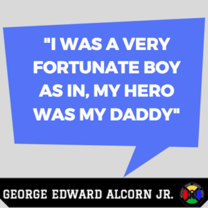 George Edward Alcorn Jr Quotes - Daddy