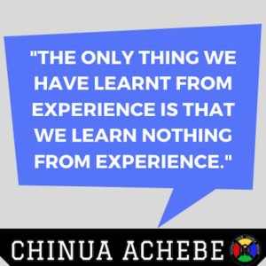 Chinua Achebe Quote - Experience
