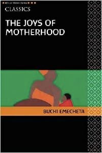 The Joys of Motherhood - Buchi Emecheta