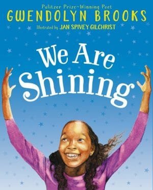 We Are Shining - Gwendolyn Brooks