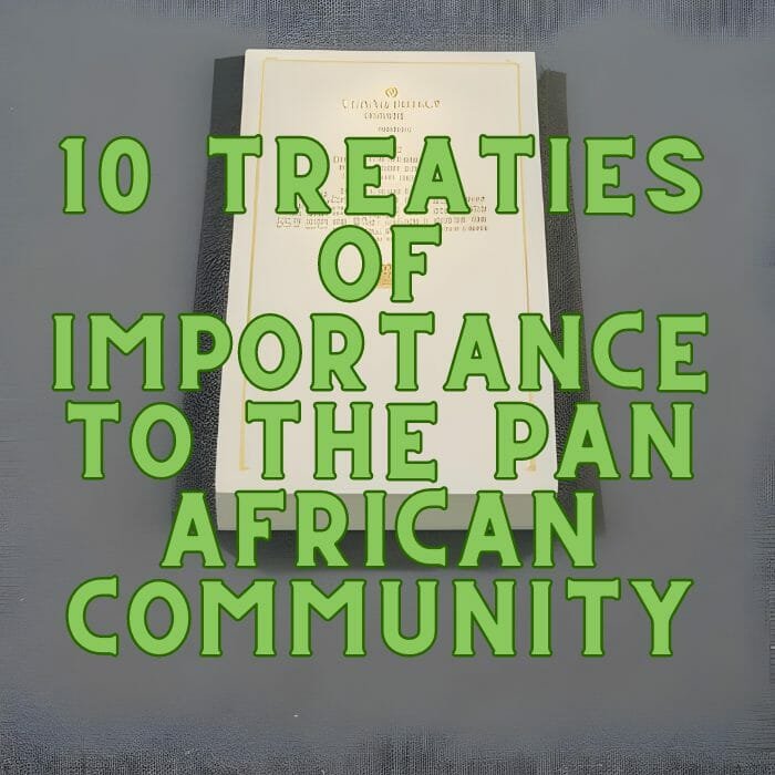 10 Treaties Of Importance To The Pan African Community