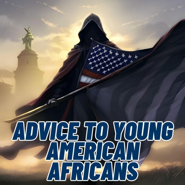 Advice To Young American Africans
